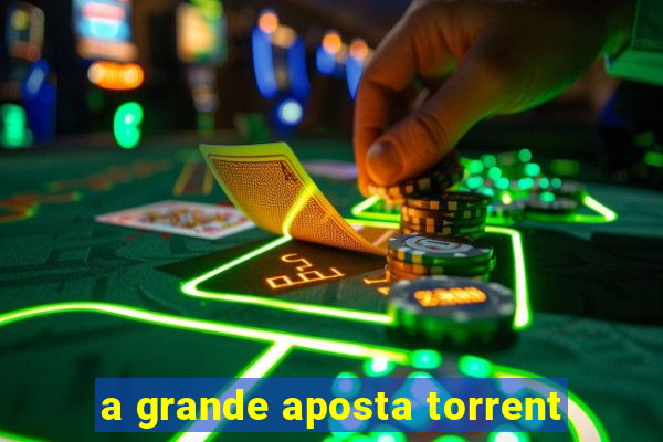 a grande aposta torrent